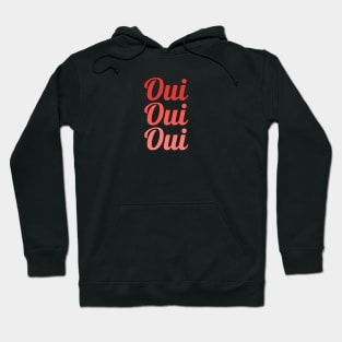 Oui Oui Oui Hoodie